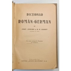 DICTIONAR ROMAN - GERMAN de CONST. SAINEANU si M.W. SCHROFF , EDITIE INTERBELICA