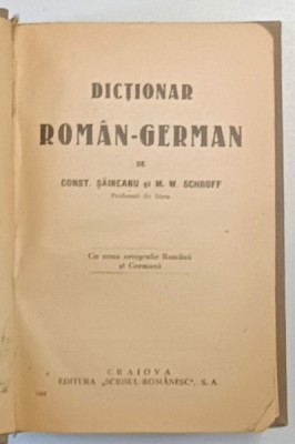DICTIONAR ROMAN - GERMAN de CONST. SAINEANU si M.W. SCHROFF , EDITIE INTERBELICA foto