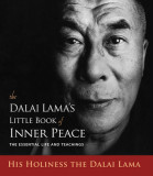 Dalai Lama&#039;s Little Book of Inner Peace: The Essential Life and Teachings