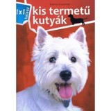 Kis termetű kuty&aacute;k - 1x1 kalauz - Bern&aacute;th Istv&aacute;n