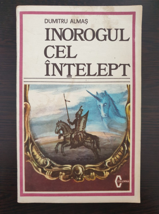 INOROGUL CEL INTELEPT - Dumitru Almas