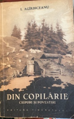 Din copilarie. Chipuri si povestiri- Ion Agarbiceanu (cu dedicatie din partea autorului catre Petru Vintila) foto