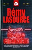 Remy Lasource - Impuscaturi pe sub neoane