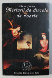 MARTURII DE DINCOLO DE MOARTE de ELENA JUCAN , 2002