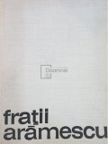 Petru Comarnescu - Fratii Aramescu (Editia: 1972)