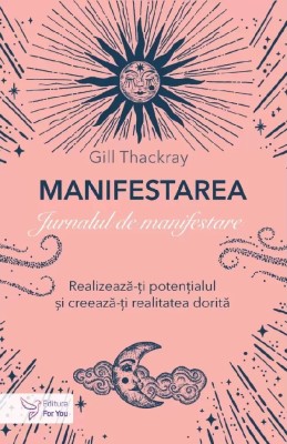 Manifestarea Jurnal De Manifestare,Gill Thackray - Editura For You foto