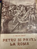PETRU SI PAVEL LA ROMA PARINTE PROFESOR EMILIAN LEMENY 1934
