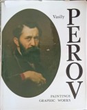 VASILY PEROV 1834-1882, PAINTINGS GRAPHIC WORKS-MARINA SHUMOVA