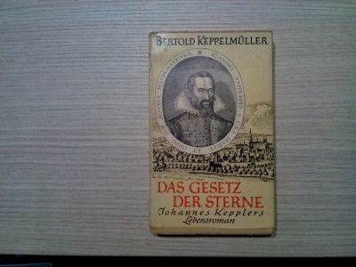 DAS GESETZ DER STERNE - JOHANNES KEPPLERS - Bertold Keppelmuller - 1942. 298 p. foto