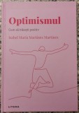 Optimismul: cum sa traiesti pozitiv - Isabel Maria Martinez Martinez