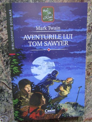 Aventurile Lui Tom Sawyer, Mark Twain - Editura Corint foto
