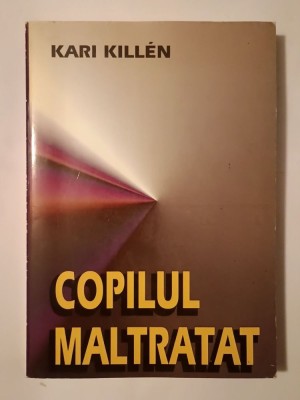 Kari Killen - Copilul maltratat foto