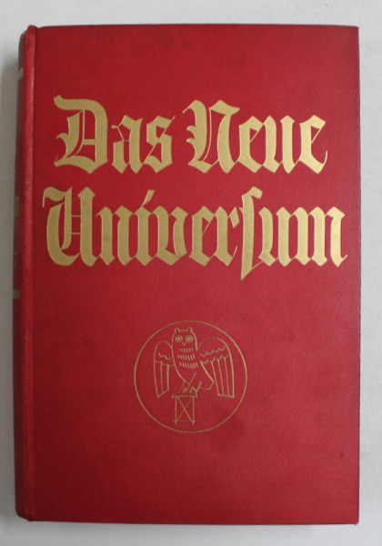 DAS NEUE UNIVERSUM - JAHRBUCH - BAND 57 , CONTINE NOUTATI DIN DIVERSE DOMENII , ECONOMIC , MILITAR , STIINTIFIC , ETC. , 1936 , TEXT CU CARACTERE GOTI