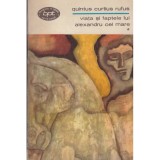 Quintus Curtius Rufus - Viata si faptele lui Alexandru cel Mare