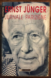 Ernst Junger - Jurnale pariziene, Humanitas