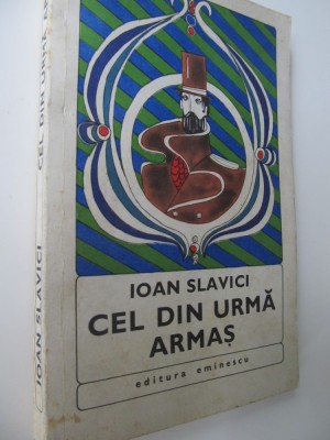 Cel din urma armas - Ioan Slavici foto