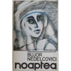 Noaptea &ndash; Bujor Nedelcovici
