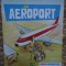 PE AEROPORT MINI CUNOASTERE