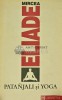 Patanjali si Yoga - Mircea Eliade - Humanitas 1992, 221 pagini, brosata, stare buna