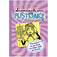 Insemnarile unei pustoaice 8. Povestiri cu un final nu chiar atat de fericit, Rachel Renee Russell