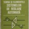 TEORIA SI ELEMENTELE SISTEMELOR DE REGLARE AUTOMATA de D. MIHOC si S.ST. ILIESCU , 1984 , COTOR UZAT