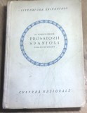 F.1 Carte Prosatorii spanioli contemporani - Popescu-Telega (1923, 158 pag) Ed Cultura Nationala. Stare buna, vezi poze.