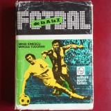 Fotbal de la A la Z - Mihai Ionescu, Mircea Tudoran (Editura Sport-Turism, enciclopedie sportivă completă)