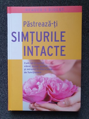 PASTREAZA-TI SIMTURILE INTACTE - Reader&amp;#039;s Digest foto