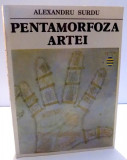 PENTAMORFOZA ARTEI de ALEXANDRU SURDU , 1993, DEDICATIE