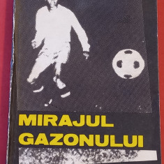Carte fotbal - "MIRAJUL GAZONULUI" Mircea LUCESCU