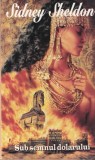 Cumpara ieftin Sidney Sheldon - Sub semnul dolarului