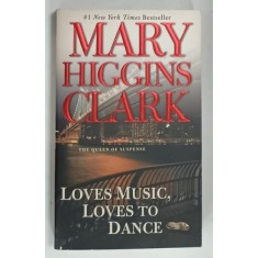 LOVES MUSIC , LOVES TO DANCE by MARY HIGGINS CLARK , 1991