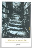 Biblioteca aurarului - Mihai Patrasescu, Ed. Arcana, 2024
