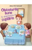 Obiceiurile bune le deprindem in copilarie