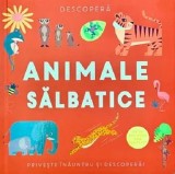 Cumpara ieftin Animale salbatice. Descopera/***