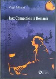 VIRGIL MIHAIU-JAZZ CONNECTIONS IN ROMANIA/ICR 2007/LB ENGLEZA/DEDICATIE-AUTOGRAF