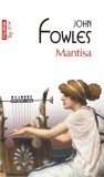 John Fowles - Mantisa, Polirom