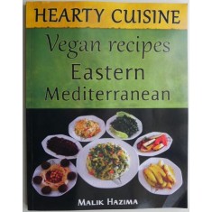 Hearty Cuisine Eastern Mediterranean Vegan Recipes &ndash; Malik Hazima