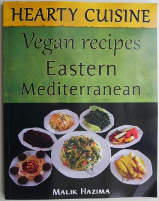Hearty Cuisine Eastern Mediterranean Vegan Recipes &amp;ndash; Malik Hazima foto