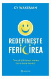 Redefinește fericirea - Paperback brosat - CY Wakeman - Bookzone