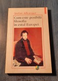 Cum este posibila filosofia in estul Europei Stefan Afloroaei