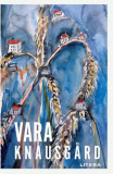 Vara - Paperback brosat - Karl Ove Knausg&aring;rd - Litera, 2020