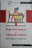 Magicienii Egipteni si Vrajitoarele Tesaliene. Homo Magicus in Antichitate - Roman