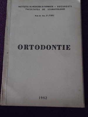 Carte ORTODONTIE Facultatea de STOMATOLOGIE Prof.Dr.Doc.Petru.FIRU 1982-STOMA foto