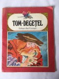 Tom-Degetel, text prescurtat, ilustratii Francisc Kalab, Ed. I Creanga 1986