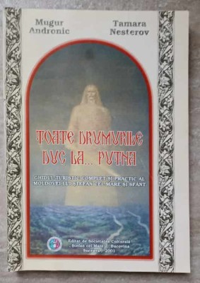 TOATE DRUMURILE DUC LA... PUTNA-MUGUR ANDRONIC, TAMARA NESTEROV-236523 foto