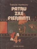 Patru zile fierbinti