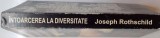 INTOARCEREA LA DIVERSITATE , ISTORIA POLITICA A EUROPEI CENTRALE SI DE EST DUPA AL DOILEA RAZBOI MONDIAL , EDITIA A DOUA de JOSEPH ROTHSCHILD , 1997 *