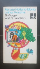 Ein Vogel wie du und ich - Renate Holland-Moritz, Lothar Kusche (limba germană)