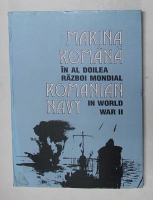MARINA ROMANA IN AL DOILEA RAZBOI MONDIAL de JIPA ROTARU , CRISTIAN CRACIUNOIU , 1996 foto